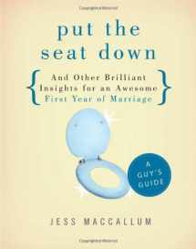 9780784774625-0784774625-Put the Seat Down and Other Brilliant Insights for an Awesome First Year of Marriage