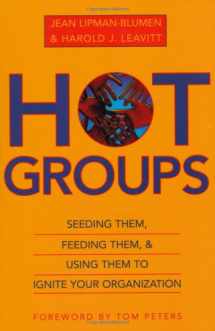 9780195144055-0195144058-Hot Groups: Seeding Them, Feeding Them, and Using Them to Ignite Your Organization