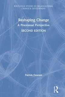 9781138574687-1138574686-Reshaping Change: A Processual Perspective (Routledge Studies in Organizational Change & Development)
