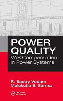 9781420064803-1420064800-Power Quality: VAR Compensation in Power Systems