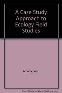 9780757570797-0757570798-A Case Study Approach to Ecology Field Studies