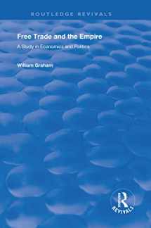 9780367246068-0367246066-Free Trade and the Empire: A Study in Economics and Politics (Routledge Revivals)