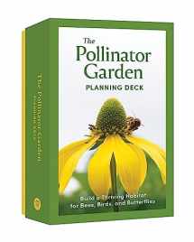9781797226286-1797226282-The Pollinator Garden Planning Deck: Build a Thriving Habitat for Bees, Birds, and Butterflies (A 109-Card Box Set)