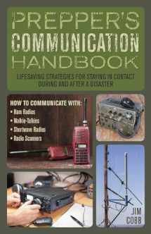 9781612435312-1612435319-Prepper's Communication Handbook: Lifesaving Strategies for Staying in Contact During and After a Disaster
