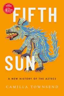 9780190673062-0190673060-Fifth Sun: A New History of the Aztecs
