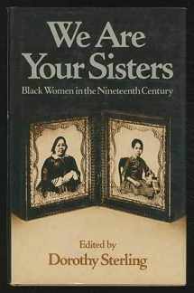 9780393017281-0393017281-We Are Your Sisters: Black Women in the Nineteenth Century