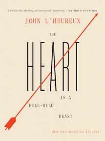9780998267579-0998267570-The Heart Is a Full-Wild Beast: New and Selected Stories