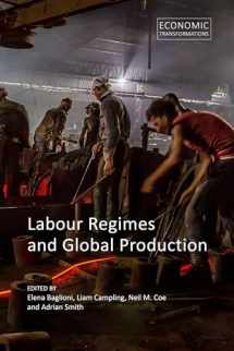 9781788216791-1788216792-Labour Regimes and Global Production (Economic Transformations)