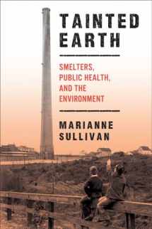 9780813562780-0813562783-Tainted Earth: Smelters, Public Health, and the Environment (Critical Issues in Health and Medicine)