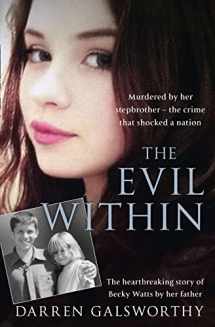 9780008179618-0008179611-The Evil Within: Murdered by her stepbrother – the crime that shocked a nation. The heartbreaking story of Becky Watts by her father