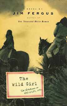 9781401300548-1401300545-The Wild Girl: The Notebooks of Ned Giles, 1932