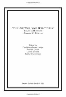 9781930675872-1930675879-The One Who Sows Bountifully: Essays in Honor of Stanley K. Stowers (Brown Judiac Studies)