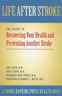 9780801883644-0801883644-Life After Stroke: The Guide to Recovering Your Health and Preventing Another Stroke (A Johns Hopkins Press Health Book)