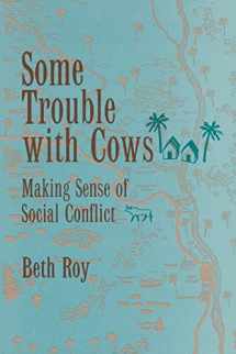 9780520083424-0520083423-Some Trouble with Cows: Making Sense of Social Conflict