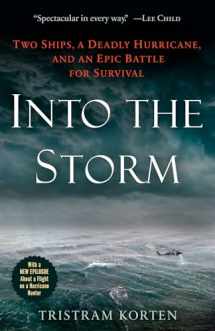 9781524797904-1524797901-Into the Storm: Two Ships, a Deadly Hurricane, and an Epic Battle for Survival
