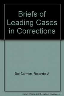 9780870841163-0870841165-Briefs of Leading Cases in Corrections