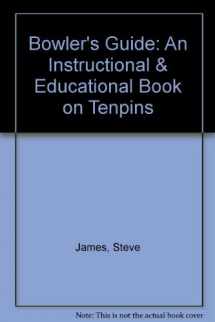9780964506015-0964506017-Bowler's Guide: An Instructional & Educational Book on Tenpins