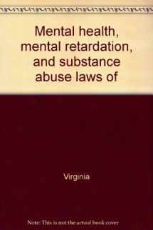 9780327060987-0327060980-Mental health, mental retardation, and substance abuse laws of Virginia annotated