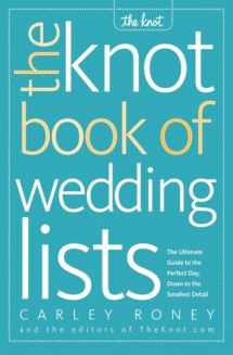 9780307341938-0307341933-The Knot Book of Wedding Lists: The Ultimate Guide to the Perfect Day, Down to the Smallest Detail