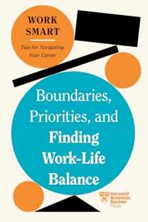 9781647827083-1647827086-Boundaries, Priorities, and Finding Work-Life Balance (HBR Work Smart Series)