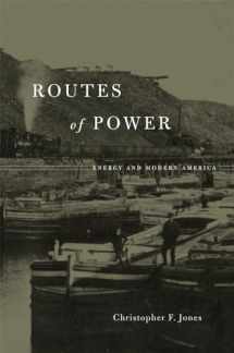 9780674728899-0674728890-Routes of Power: Energy and Modern America