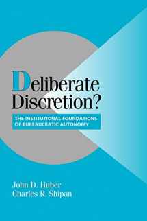 9780521520706-0521520703-Deliberate Discretion?: The Institutional Foundations of Bureaucratic Autonomy (Cambridge Studies in Comparative Politics)