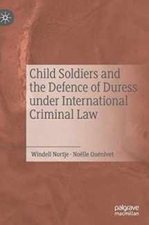 9783030206628-3030206629-Child Soldiers and the Defence of Duress under International Criminal Law