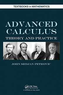 9781466565630-1466565632-Advanced Calculus: Theory and Practice (Textbooks in Mathematics)