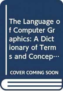 9780442303150-0442303157-The Language of Computer Graphics: A Dictionary of Terms and Concepts