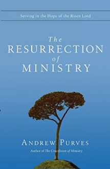 9780830837410-0830837418-The Resurrection of Ministry: Serving in the Hope of the Risen Lord