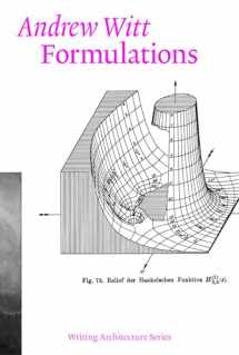 9780262543002-0262543001-Formulations: Architecture, Mathematics, Culture (Writing Architecture)