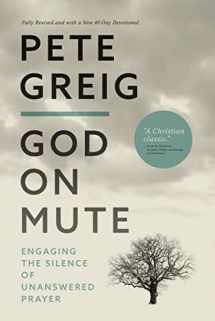 9780310114635-0310114632-God on Mute: Engaging the Silence of Unanswered Prayer