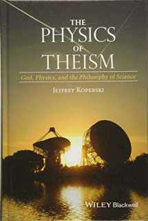 9781118932810-1118932811-The Physics of Theism: God, Physics, and the Philosophy of Science