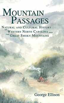 9781540203724-1540203727-Mountain Passages: Natural and Cultural History of Western North Carolina and the Great Smoky Mountains
