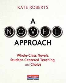 9780325088655-0325088659-A Novel Approach: Whole-Class Novels, Student-Centered Teaching, and Choice
