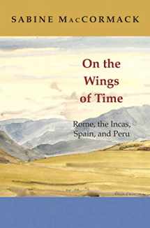 9780691126746-0691126747-On the Wings of Time: Rome, the Incas, Spain, and Peru