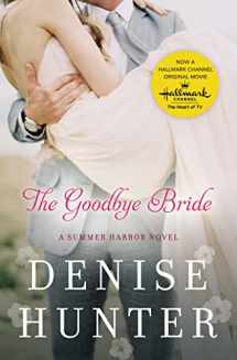 9780718023737-0718023730-The Goodbye Bride (A Summer Harbor Novel)