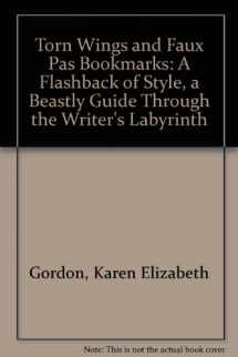 9780676530957-0676530958-Torn Wings and Faux Pas Bookmarks: A Flashback of Style, a Beastly Guide Through the Writer's Labyrinth