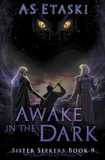 9781949552195-1949552195-Awake in the Dark: A Dark Elf Epic Fantasy (Sister Seekers)