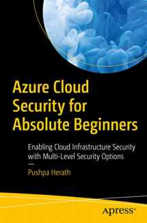 9781484278598-1484278593-Azure Cloud Security for Absolute Beginners: Enabling Cloud Infrastructure Security with Multi-Level Security Options