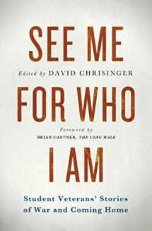 9781944079017-1944079017-See Me for Who I Am: Student Veterans' Stories of War and Coming Home