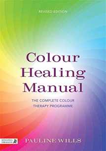 9781848191655-1848191650-Color Healing Manual: The Complete Colour Therapy Programme Revised Edition