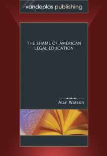 9781600420047-1600420044-The Shame of American Legal Education