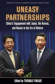 9781503601963-150360196X-Uneasy Partnerships: China’s Engagement with Japan, the Koreas, and Russia in the Era of Reform (Studies of the Walter H. Shorenstein Asia-Pacific Research Center)