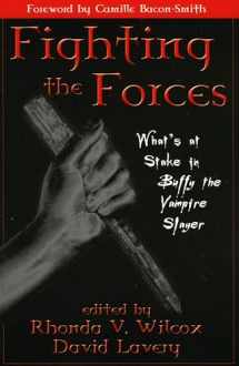 9780742516809-0742516806-Fighting the Forces: What's at Stake in Buffy the Vampire Slayer