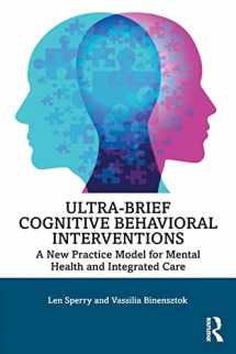 9780815385066-0815385064-Ultra-Brief Cognitive Behavioral Interventions: A New Practice Model for Mental Health and Integrated Care