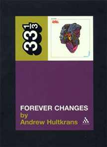 9780826414939-0826414931-Forever Changes (Thirty Three and a Third series)