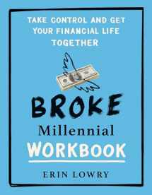 9780593541357-0593541359-Broke Millennial Workbook: Take Control and Get Your Financial Life Together (Broke Millennial Series)
