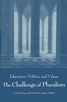 9780268007881-0268007888-Challenge of Pluralism: Education, Politics, and Values