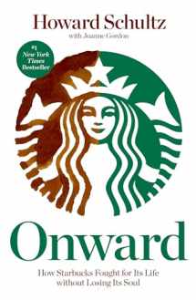 9781609613822-1609613821-Onward: How Starbucks Fought for Its Life without Losing Its Soul